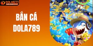 Bắn Cá DOLA789 Tặng 1% Khi Nạp Tiền Săn Mồi Mỗi Ngày