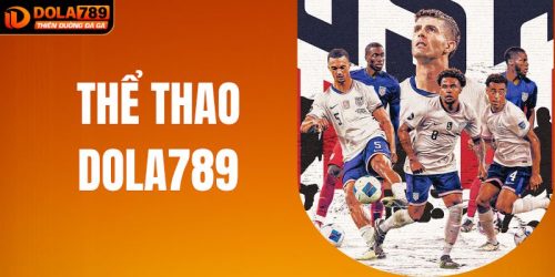 Thể Thao DOLA789 Thưởng Lớn 8.888K Khi Thắng Mỗi Ngày