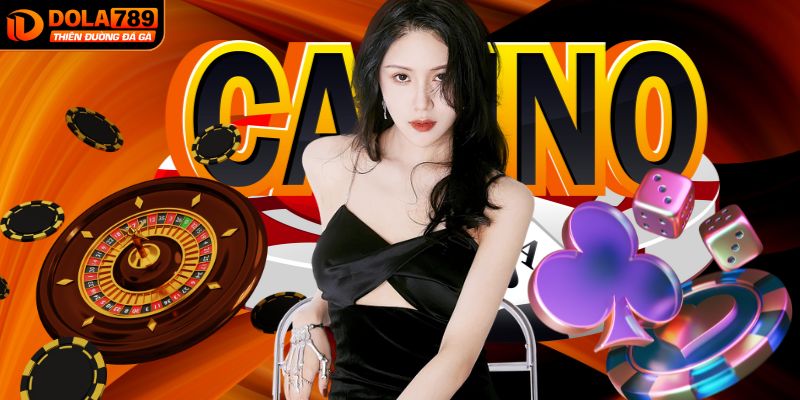 Giới thiệu tổng quan về sảnh Casino DOLA789