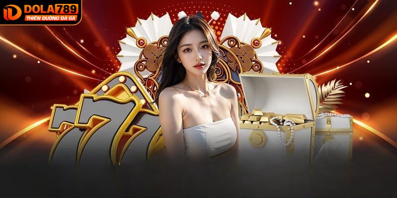 Khái quát nhanh về chuyên mục nổ hũ DOLA789