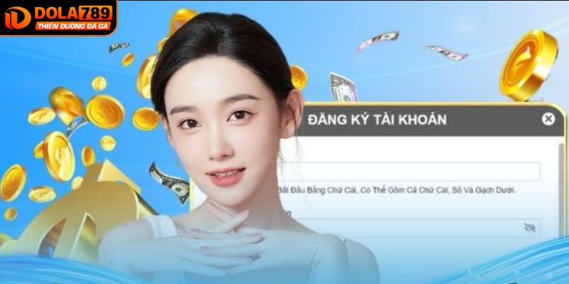 Câu hỏi liên quan đến đăng ký DOLA789